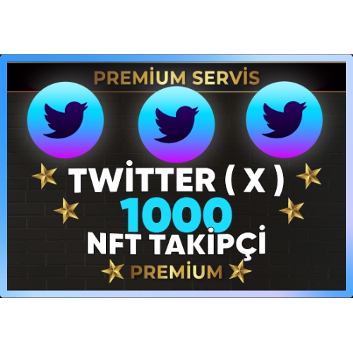  ⚡  PREMİUM  TWİTTER  X  NFT 1000 TAKİPÇİ ⚡